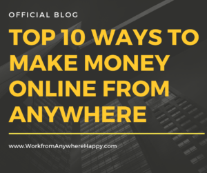 top 10 ways to make money from anywhere online