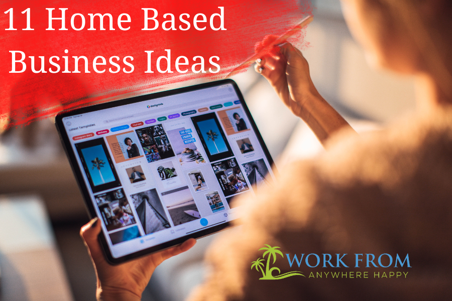 11 home based business ideas work from anywhere happy